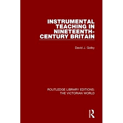 预订 Instrumental Teaching in Nineteenth-Century Britain 19世纪英国器乐教学: 9781138656819