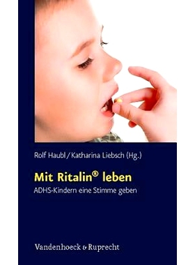 预订 Mit Ritalin* leben: ADHS-Kindern eine Stimme geben 与 Ritalin* 一起生活：为多动症儿童提供发言权: 9783525451861