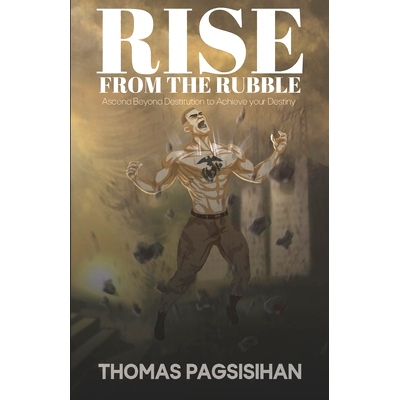 预订 Rise from The Rubble: Ascend Beyond Destitution to Fulfill your Destiny: 9781953535122