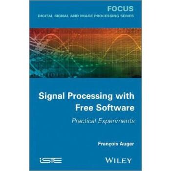 预订 Signal Processing with Free Software / Practical Experiments 使用免费软件的信号处理/实际实验: 9781848214637