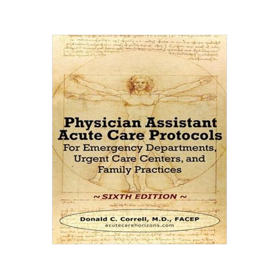 [预订]Physician Assistant Acute Care Protocols - SIXTH EDITION: For Emergency Departments, Urgent Care Cen 9781737738916