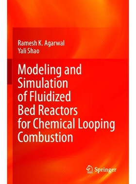 预订 Modeling and Simulation of Fluidized Bed Reactors for Chemical Looping Combustion 用于化学循环燃烧的流化床反应器建