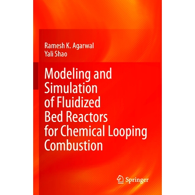 预订 Modeling and Simulation of Fluidized Bed Reactors for Chemical Looping Combustion 用于化学循环燃烧的流化床反应器建