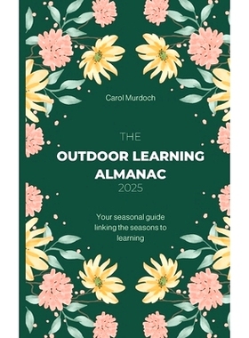预订 The Outdoor Almanac 2025: Your seasonal guide linking the seasons to learning 户外年鉴2025: 9798340309556
