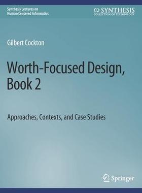 预订 Worth-Focused Design, Book 2: Approaches, Context, and Case Studies