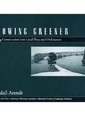 预订 Growing Greener: Putting Conservation Into Local Plans and Ordinances: 9781559637428