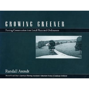 预订 Growing Greener: Putting Conservation Into Local Plans and Ordinances: 9781559637428