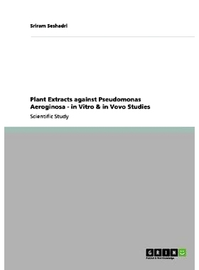 预订 Plant Extracts against Pseudomonas Aeroginosa - in Vitro & in Vovo Studies: 9783656124344