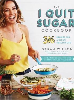 预订 The I Quit Sugar Cookbook: 306 Recipes for a Clean, Healthy Life《我戒糖食谱》：306 道清洁健康生活的食谱: 978055345