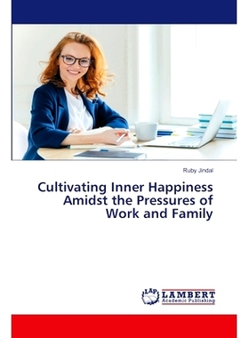 预订 Cultivating Inner Happiness Amidst the Pressures of Work and Family: 9786207650446