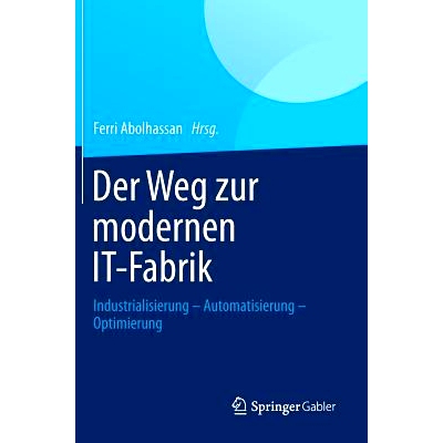 预订 Der Weg zur modernen IT-Fabrik: Industrialisierung – Automatisierung – Optimierung 现代的IT工厂：工业化，自动化，