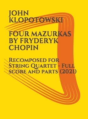 预订 Four Mazurkas by Fryderyk Chopin: Recomposed for String Quartet - Full score and parts: 9798509551178