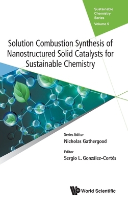 【预订】Solution Combustion Synthesis of Nanostructured Solid Catalysts for Sustainable Chemistry
