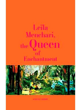 预订 Leïla Menchari: The Queen Of Enchantment: The Queen of Enchantment 蕾拉 梅恩查里：魅力女*: 9782330084158