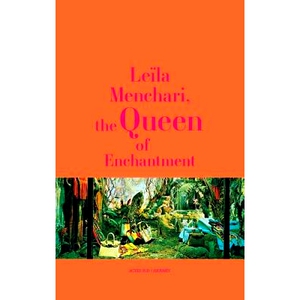 预订 Leïla Menchari: The Queen Of Enchantment: The Queen of Enchantment 蕾拉 梅恩查里：魅力女*: 9782330084158