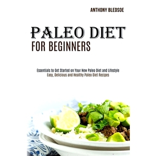 Lifestyle Paleo Get Essentials for Easy and Started Delicious Your Beginners New Diet 预订 Healt