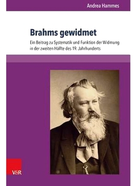 预订 Brahms gewidmet: Ein Beitrag zu Systematik und Funktion der Widmung in der zweiten Hälfte des 19. Jahrhunderts 献