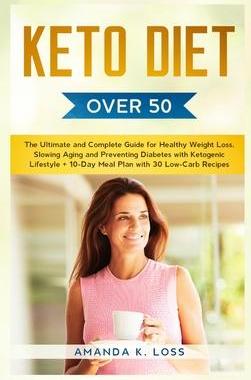 [预订]KETO DIET Over 50: The Ultimate and Complete Guide for Healthy Weight Loss, Slowing Aging and Preven 9781801860130