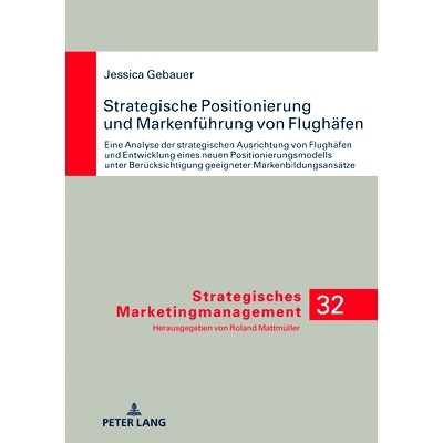 预订 Strategische Positionierung und Markenführung von Flughäfen: Eine Analyse der strategischen Ausrichtung von Flugh