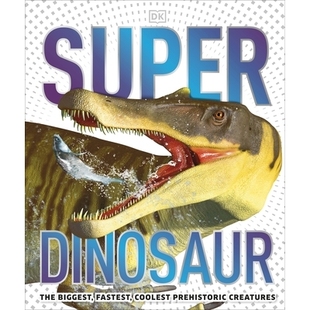Biggest Prehistoric Super The 酷炫 9780 预订 快 Fastest Dinosaur 超级恐龙：体型 Creatures Coolest 史前生物 速度