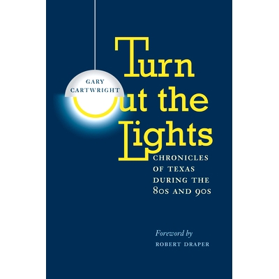 预订 Turn Out the Lights: Chronicles of Texas during the 80s and 90s: 9780292712263