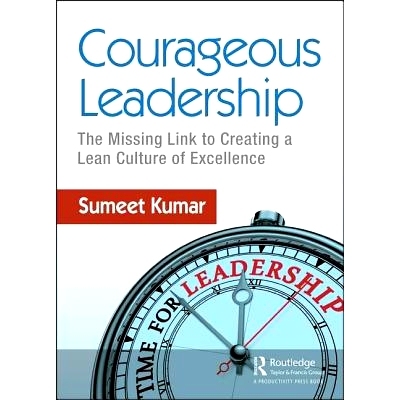 预订 Courageous Leadership: The Missing Link to Creating a Lean Culture of Excellence 勇敢的领导：创造*精益文化的缺失环