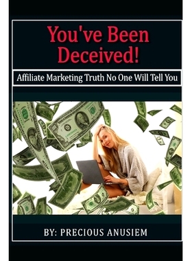 预订 You’ve Been Deceived!: Affiliate Marketing Truth No One Will Tell You: 9798335132800