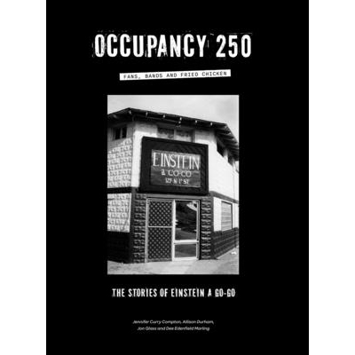预订 Occupancy 250: Fans, Bands and Fried Chicken: The Stories of Einstein A Go-Go: 9798991283717