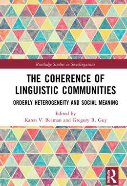 [预订]The Coherence of Linguistic Communities: Orderly Heterogeneity and Social Meaning 9780367681821