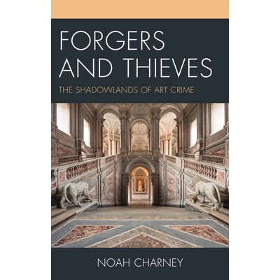 预订 Forgers and Thieves: The Shadowlands of Art Crime 伪造者和小偷：艺术犯罪的阴影之地: 9798881802639