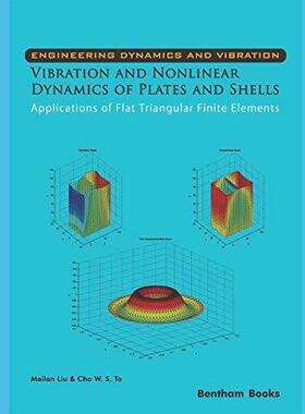 [预订]Vibration and Nonlinear Dynamics of Plates and Shells - Applications of Flat Triangular Finite Eleme 9781608057726
