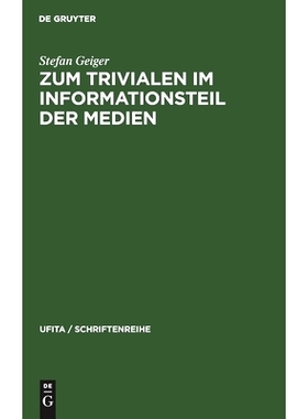 预订 Zum Trivialen im Informationsteil der Medien: Theoretischer Abriß und inhaltsanalytische Fallstudie: 9783112311073