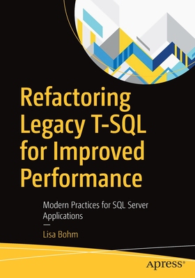 【预订】Refactoring Legacy T-SQL for Improved Performance