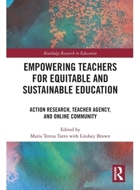 预订 Empowering Teachers for Equitable and Sustainable Education: Action Research, Teacher Agency, and Online Community: