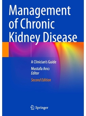 预订 Management of Chronic Kidney Disease: A Clinician’s Guide 慢性肾脏病的管理：临床医生指南 第2版: 9783031420474