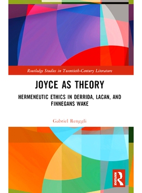 预订 Joyce as Theory: Hermeneutic Ethics in Derrida, Lacan, and Finnegans Wake: 9781032421551