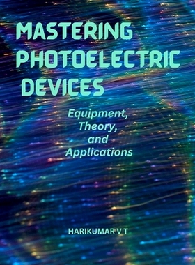 预订 Mastering Photoelectric Devices: Equipment, Theory, and Applications