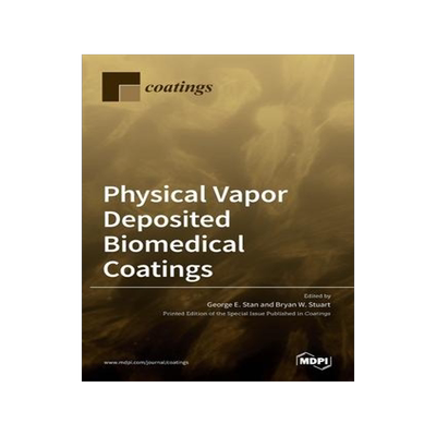 [预订]Physical Vapor Deposited Biomedical Coatings 9783036524146