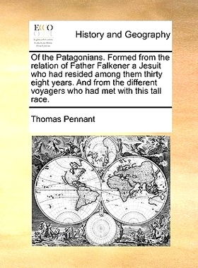 预订 Of the Patagonians. Formed from the Relation of Father Falkener a Jesuit Who Had Resided Among Them Thirty Eight Ye