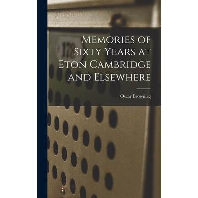 预订 Memories of Sixty Years at Eton Cambridge and Elsewhere 9781017938715