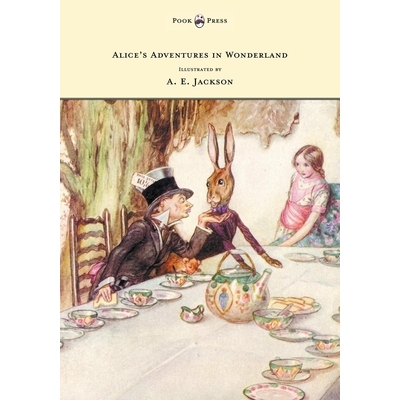 预订 Alice’s Adventures in Wonderland - Illustrated by A. E. Jackson: 9781473306943