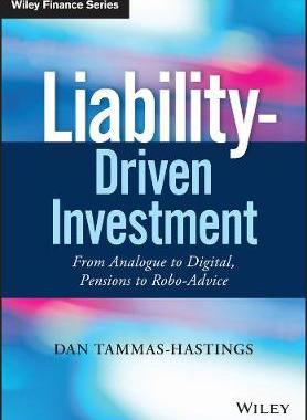 【预订】Liability-Driven Investment - From Analogue To Digital, Pensions To Robo-Advice 9781119441953