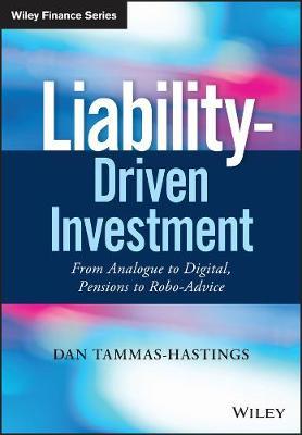 【预订】Liability-Driven Investment - From Analogue To Digital, Pensions To Robo-Advice 9781119441953