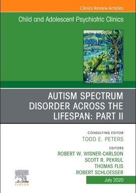 【预订】Autism Spectrum Disorder Across the Lifespan Part II, an Issue of Child and Adolescent Psychiatric Clinics...