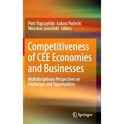 预订 Competitiveness of CEE Economies and Businesses: Multidisciplinary Perspectives on Challenges and Opportunities 中
