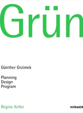 预订 Grün: Günter Grzimek: Planning, Design. Program 君特·格茨梅克：规划、设计、设置: 9783777440187