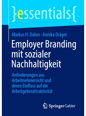 预订 Employer Branding mit sozialer Nachhaltigkeit: Anforderungen aus Arbeitnehmersicht und deren Einfluss auf die Arbei