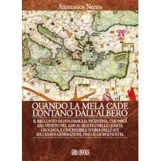 预订 Quando la mela cade lontano dall’albero : il racconto di una famiglia vicentina, che partì dal Veneto nel 1200 al