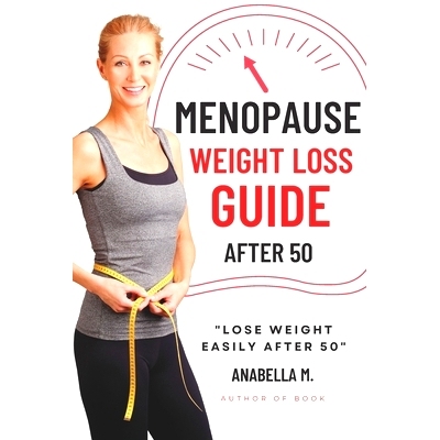 预订 Menopause Weight Loss Guide: How to Lose Weight Safely and Effectively after 50: 9798827634324