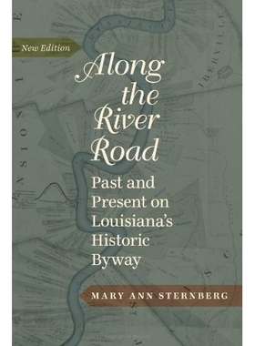 预订 Along the River Road: Past and Present on Louisiana’s Historic Byway 沿江路：路易斯安那州历史上*的小道中的过去和现